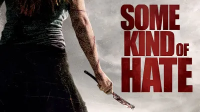 Some Kind of Hate izle