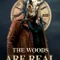 The Woods Are Real fragman izle